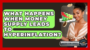 What Happens When Money Supply Leads To Hyperinflation? - Macroecon Experts