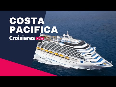 Présentation du COSTA Pacifica - un navire Costa Croisières