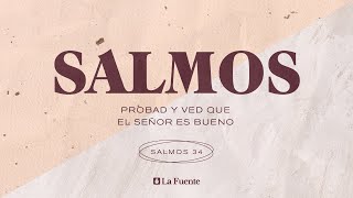 Probad y ved que el Señor es bueno - Salmos 34