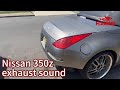 THE BEST SOUNDING 350Z EXHAUST I HEARD! Thanks @UnderRatedGarageYT