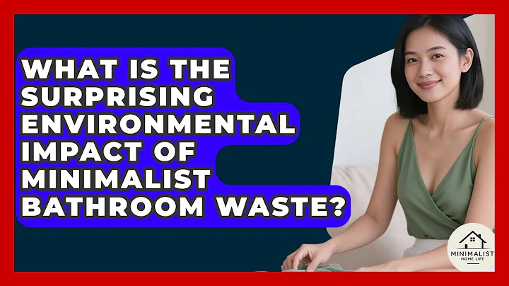 What Is The Surprising Environmental Impact Of Minimalist Bathroom Waste? - Minimalist Home Life