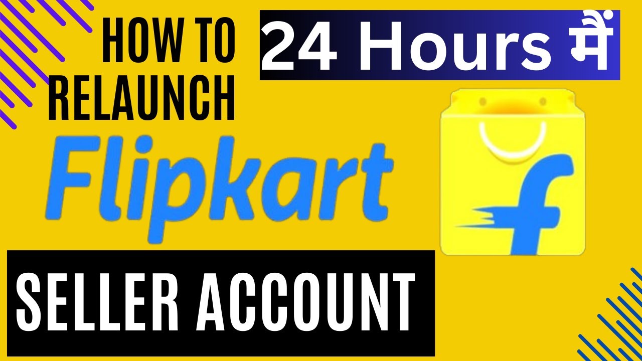 Flipkart Seller Account Relaunch How To Reactivate Flipkart Account flipkart-seller-account-relaunch-how-to-reactivate-flipkart-account