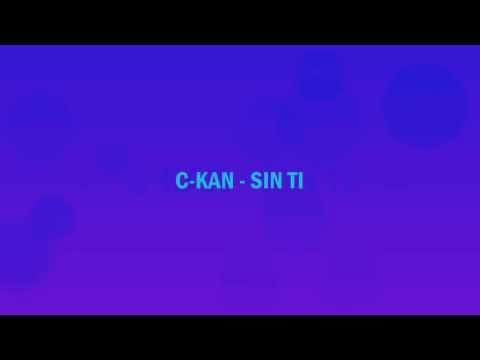 Sin ti - c-kan letra (español e ingles) : Hostzin.com - music search engine