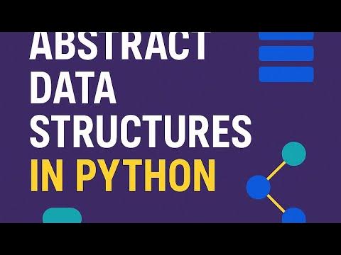 Abstract data structures in python Full explanation with examples and ...