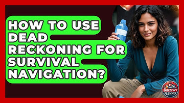 How To Use Dead Reckoning For Survival Navigation? - Your Emergency Planner