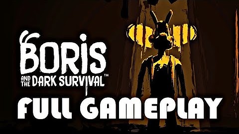 Boris and the Dark Survival Full Gameplay Walkthrough - [1080p HD]