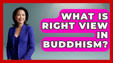 What Is Right View In Buddhism? - Buddhism Reflections