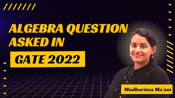Algebra Question asked in GATE 2022 (ME - Set 2) | General Aptitude for GATE