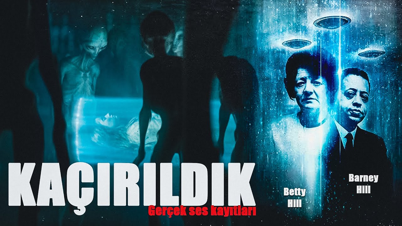 Uzaylılar Tarafından Kaçırıldılar mı?  (Betty ve Barney Hill Vakası)