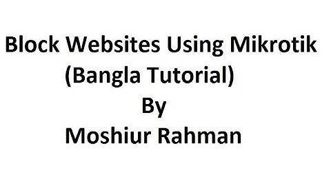 How To Block Any Website Using Mikrotik In Bangla