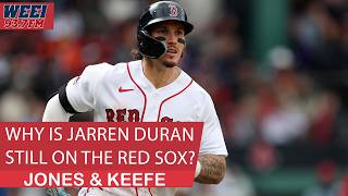 Has Jarren Duran's time with the Red Sox run its course? | Jones & Keefe