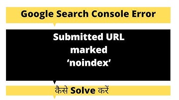 How to solve Submitted URL marked ‘noindex’ Google search console error