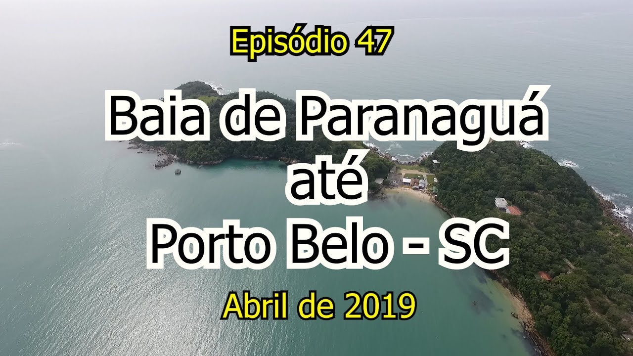 ⁣Ep 47 - Baia de Paranaguá até Porto Belo SC
