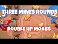 BTD6 Three Mines Rounds | Double HP Moabs Tutorial