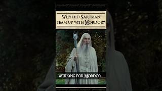 Why did Saruman team up with Mordor?  #lotr_qa