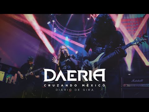 DAERIA - Cruzando México - Diario de gira