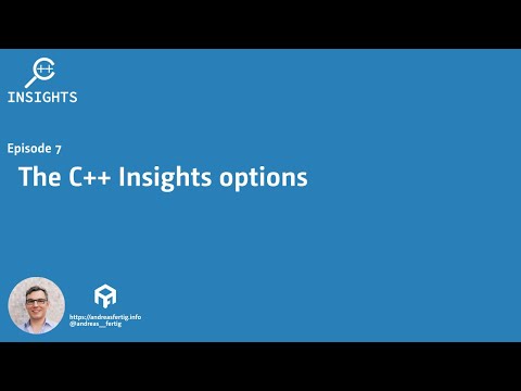 C++ Insights - Episode 7: The C++ Insights options