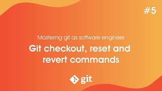 Mastering git as software engineer | Git checkout, reset and revert