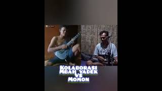 kolaborasi ll Mbah yadek vs momon ll keren llmusic ll