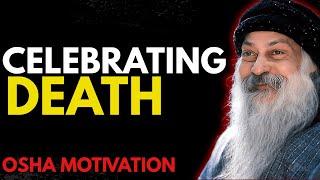 Celebrating Death: Embracing Life, Legacy, and Remembrance BY OSHA INTERNATIONAL INDIA