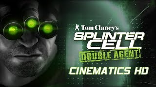 Splinter Cell: Double Agent - OldGen Cinematics HD (GameMovie EN/RU subs)