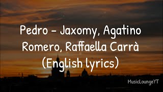 Jaxomy, Agatino Romero, Raffaella Carrà - PEDRO (English Lyrics)