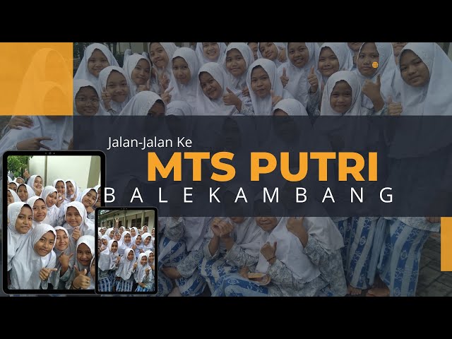 JALAN-JALAN KE MTS PUTRI PONPES BALEKAMBANG class=