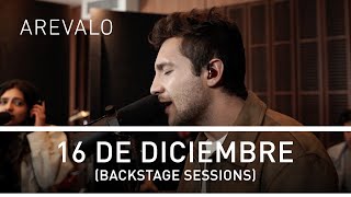 Video thumbnail of "Arevalo - 16 De Diciembre (Backstage Sessions)"