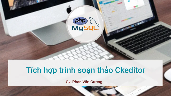 Tích hợp trình soạn thảo bài viết Ckeditor vào website - unitop.vn