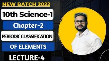 10th Science 1 | Chapter 2 | Periodic Classification of Elements | Lecture 4 | Maharashtra Board |