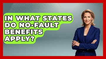 In What States Do No-Fault Benefits Apply? - Auto Coverage Explained