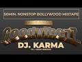 Goodvibezz mixtape  50min nonstop bollywood songs  dj karma  rohid  mr pre  kwaiki  kavish