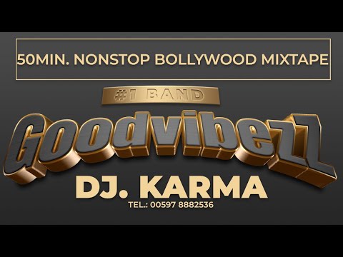 GOODVIBEZZ MIXTAPE  50MIN NONSTOP BOLLYWOOD SONGS  DJ KARMA  ROHID  MR PRE  KWAIKI  KAVISH