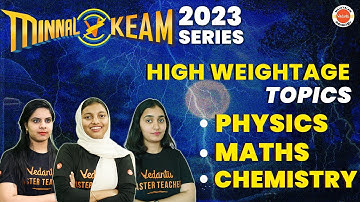 KEAM 2023 - Subject Wise High Weightage Topics| Maths | Chemistry | Physics |Vedantu Malayalam #keam