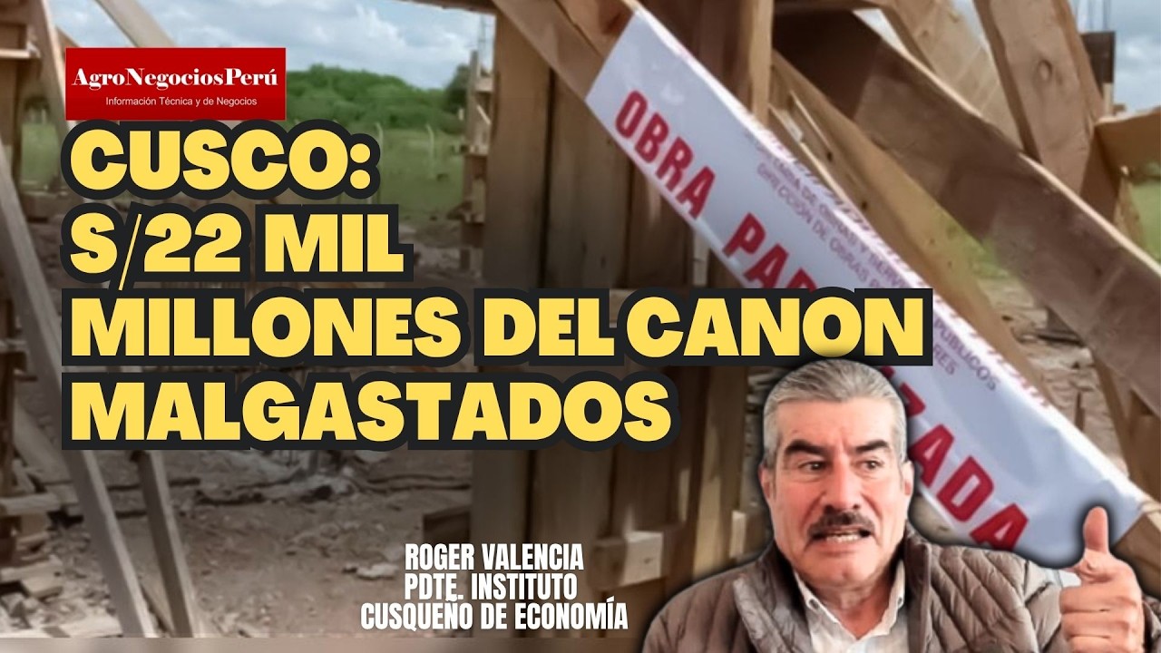 CUSCO: 22 mil millones de soles del canon MALGASTADOS y otros 12 mil millones en obras PARALIZADAS