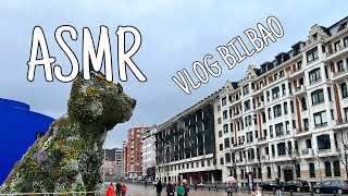 ASMR | VLOG de mi viaje a BILBAO 🌧️🌈