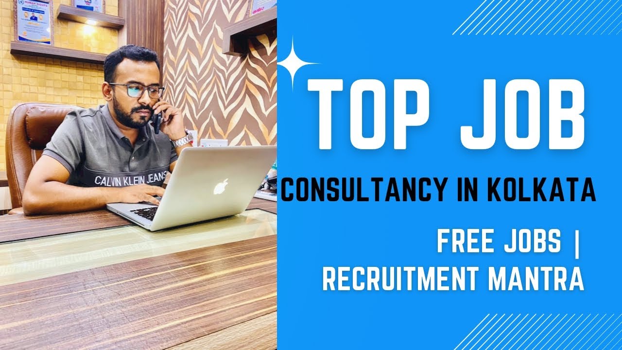 Best Consultancy in Kolkata Recruitment 2023 Free Consultancy for