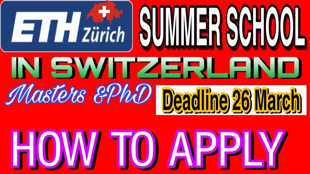 ETH Zurich Fully Funded Summer School 2021 In Switzerland- How To Apply (Ms&phd)