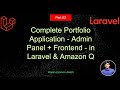 #02 Build a Complete Portfolio Website in Laravel + Amazon Q AI Agent | Admin + Frontend (Part 2)