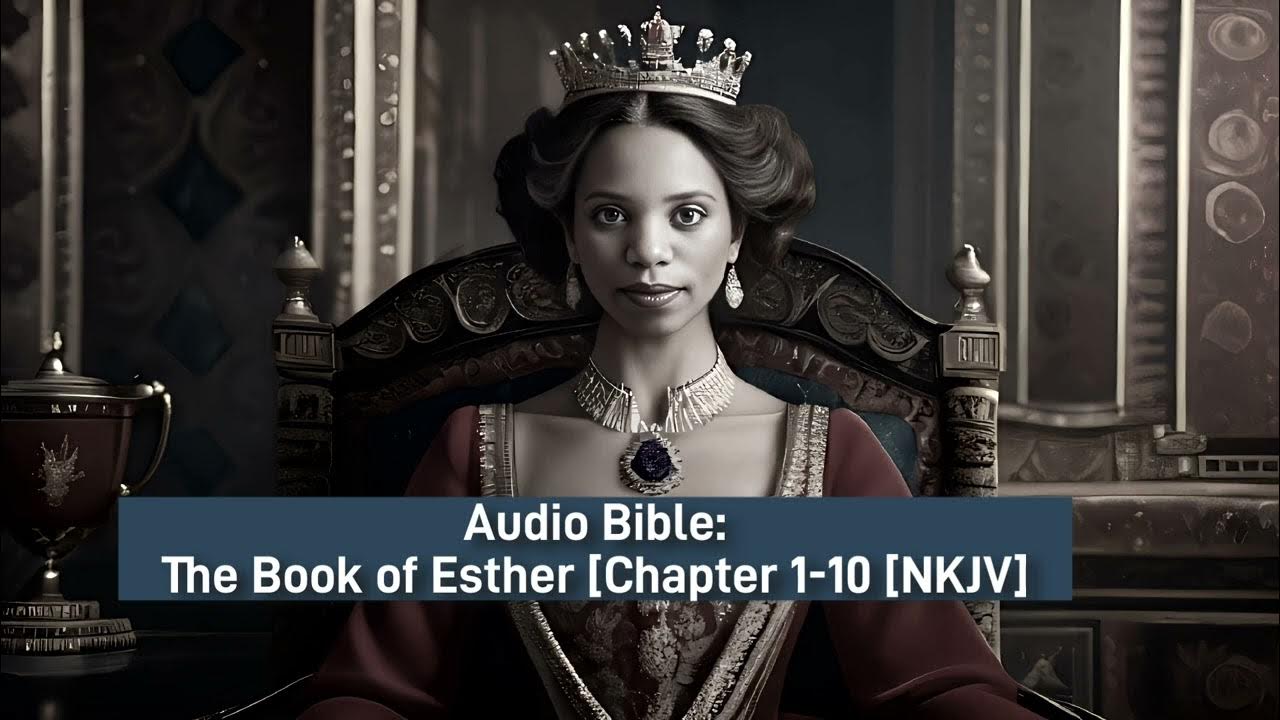 audio-bible-the-book-of-esther-chapter-1-10-youtube
