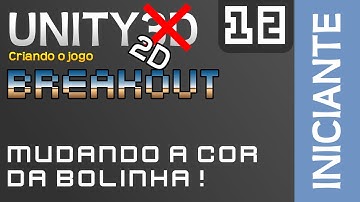 TUtorial Unity 3D 5 (2D) - Criando Breakout - Video aula #12 (Iniciante)