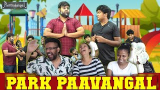 PARK PAAVANGAL REACTION😂|| PARITHABANGAL || Ramstk Family