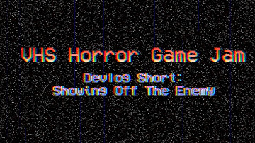 VHS Game Jam Devlog Short - Showing off the Enemy