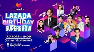 LAZADA BIRTHDAY SUPERSHOW - BÙNG NỔ SALE SINH NHẬT