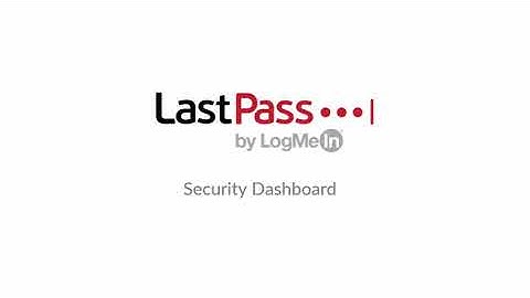 LastPass - Learn about the Security Dashboard