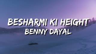 Watch Benny Dayal Besharmi Ki Height video