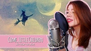 Come Little Children [VOCAL COVER] - Hocus Pocus