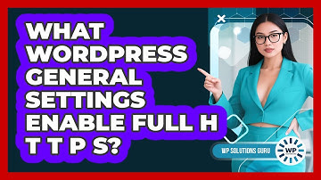 What WordPress General Settings Enable Full HTTPS?