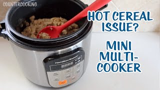 Is There A Hot Cereal Issue With The Hamilton Beach Mini Multi Cooker?