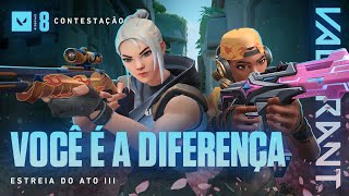 VOCÊ É A DIFERENÇA // Estreia do Episódio 8: Ato III - VALORANT